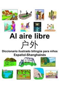 Español-Shanghainés Al aire libre/户外 Diccionario ilustrado bilingüe para niños