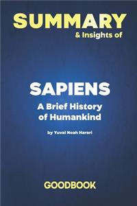 Summary & Insights of Sapiens A Brief History of Humankind by Yuval Noah Harar - Goodbook