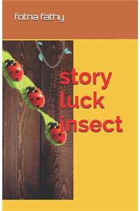 story luck insect