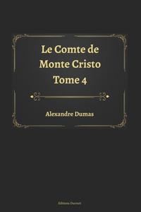 Le Comte de Monte Cristo Tome 4