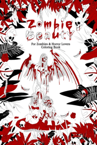 Zombie Beauty - For Zombies & Horror Lovers - Coloring Book