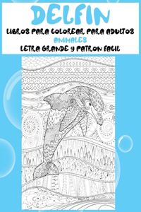 Libros para colorear para adultos - Letra grande y patrón fácil - Animales - Delfín
