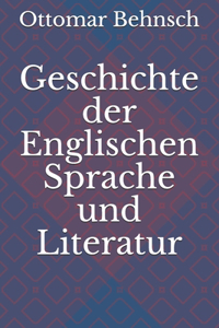 Geschichte der Englischen Sprache und Literatur