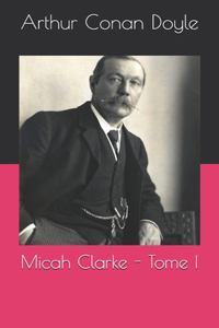 Micah Clarke - Tome I