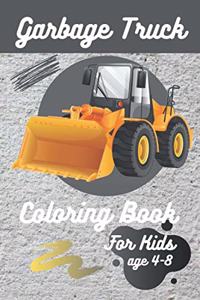 Garbage Truck Coloring Book For Kids Ages 4-8: coloring book with monster trucks, fire trucks, Dump Trucks, age 4-8 .