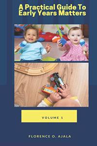 Practical Guide To Early Years Matters