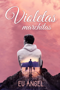 Violetas marchitas (Spanish Edition)