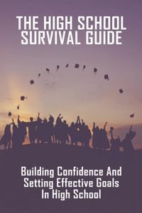 The High School Survival Guide