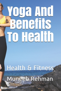 Yoga And Benefits To Health