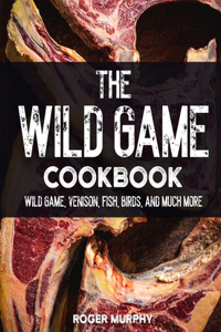 Wild Game Cookbook