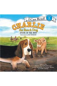 Charlie the Ranch Dog: Stuck in the Mud