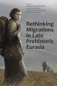 Rethinking Migrations in Late Prehistoric Eurasia