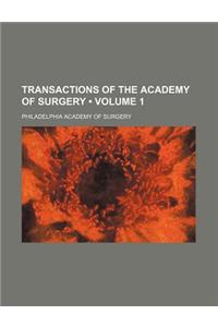 Transactions of the Academy of Surgery (Volume 1)