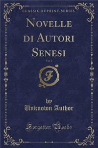 Novelle Di Autori Senesi, Vol. 2 (Classic Reprint)