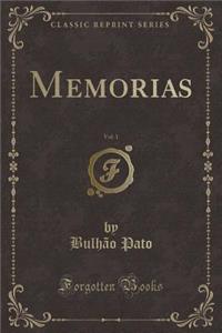 Memorias, Vol. 1 (Classic Reprint)