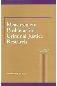 Measurement Problems in Criminal Justice Research