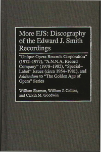 More Ejs: Discography of the Edward J. Smith Recordings: Unique Opera Records Corporation (1972-1977), A.N.N.A. Record Company (