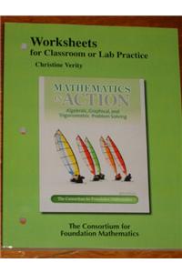 Worksheets for Classroom or Lab Practice for Mathematics in Action: Algebraic, Graphical, and Trigonometric Problem Solving