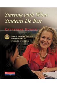 Starting with What Students Do Best DVD: How to Improve Writing by Responding to Students' Strengths