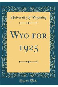 Wyo for 1925 (Classic Reprint)