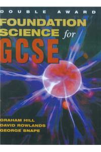 Foundation Science for GCSE Double Award