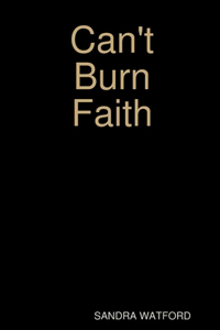 Can't Burn Faith