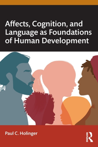 Affects, Cognition, and Language as Foundations of Human Development