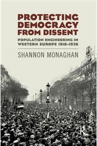 Protecting Democracy from Dissent: Population Engineering in Western Europe 1918-1926
