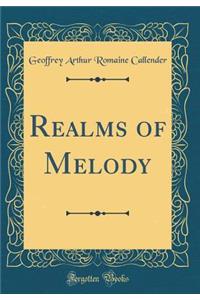 Realms of Melody (Classic Reprint)