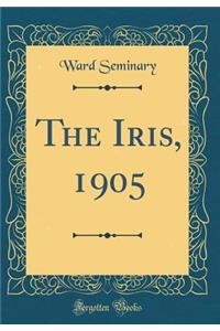 The Iris, 1905 (Classic Reprint)