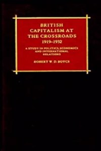British Capitalism at the Crossroads, 1919-1932