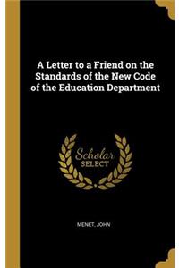 Letter to a Friend on the Standards of the New Code of the Education Department