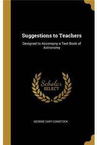 Suggestions to Teachers