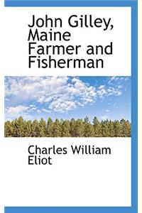 John Gilley, Maine Farmer and Fisherman