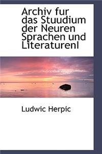 Archiv Fur Das Stuudium Der Neuren Sprachen Und Literatureni