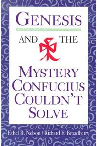 Genesis and the Mystery Confucius Couldn't Solve