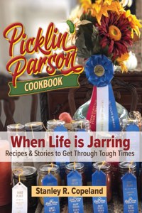 Picklin' Parson Cookbook, When Life is Jarring