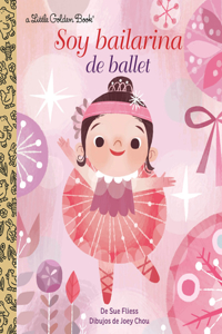Soy Bailarina de Ballet (I'm a Ballerina Spanish Edition)