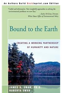 Bound to the Earth: Creating a Working Partnership of Humanity and Nature