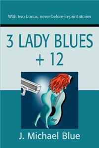 3 Lady Blues + 12