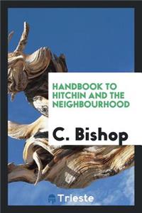 Handbook to Hitchin and the Neighbourhood