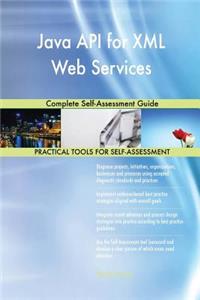 Java API for XML Web Services Complete Self-Assessment Guide