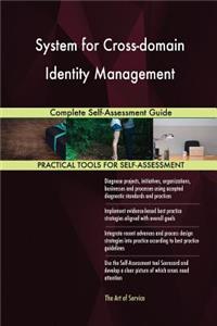 System for Cross-domain Identity Management Complete Self-Assessment Guide