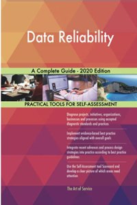 Data Reliability A Complete Guide - 2020 Edition