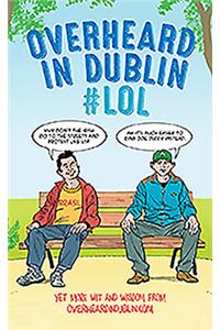Overheard in Dublin #LOL