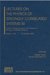 Lectures on the Physics of Strongly Correlated Systems XII