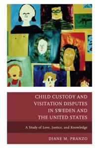 Child Custody and Visitation Disputes in Sweden and the United States