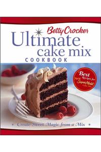 Betty Crocker's Ultimate Cake Mix Cookbook