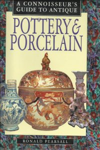 A Connoisseur's Guide to Antique Pottery & Porcelain
