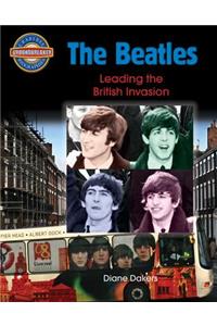 Beatles: Leading the British Invasion